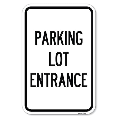 Signmission Parking Entrance Sign Parking Lot Entrance Heavy-Gauge Aluminum Sign, 12" x 18", A-1218-23450 A-1218-23450